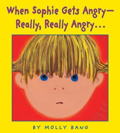 When Sophie Gets Angry - Really, Really Angry..., Molly Bang - Gebonden - 9780590189798