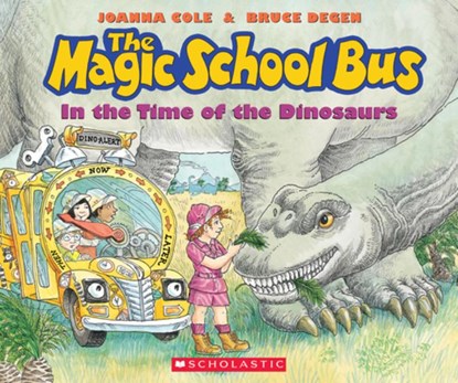 The Magic School Bus in the Time of the Dinosaurs, Joanna Cole ; Bruce Degen - Paperback - 9780590446891