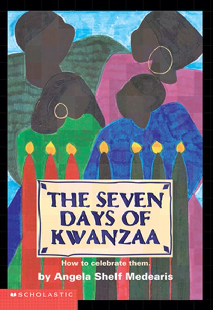 The Seven Days of Kwanzaa, Angela Shelf Medearis - Paperback - 9780590463607