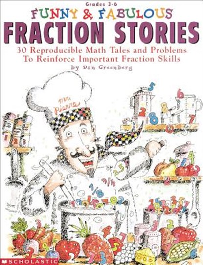 Funny & Fabulous Fraction Stories: 30 Reproducible Math Tales and Problems, Dan Greenberg - Paperback - 9780590965767