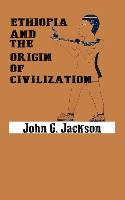 Ethiopia and the Origin of Civilization, John G Jackson - Gebonden - 9780592438849