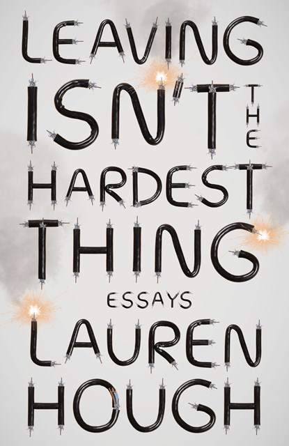 Leaving Isn't the Hardest Thing, Lauren Hough - Paperback - 9780593080764