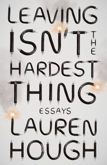 Leaving Isn't the Hardest Thing, Lauren Hough - Ebook - 9780593080771