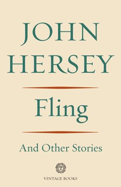 Fling and Other Stories, John Hersey - Ebook - 9780593080795