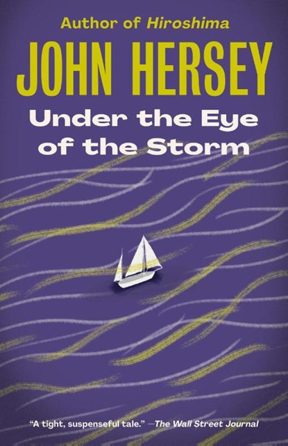 Under the Eye of the Storm, John Hersey - Paperback - 9780593080832