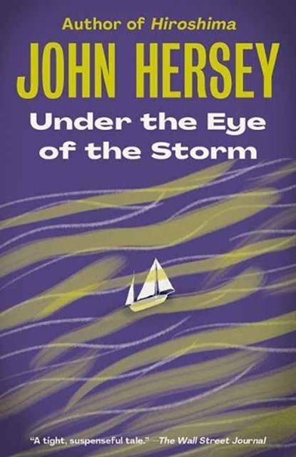 Under the Eye of the Storm, John Hersey - Paperback - 9780593080832