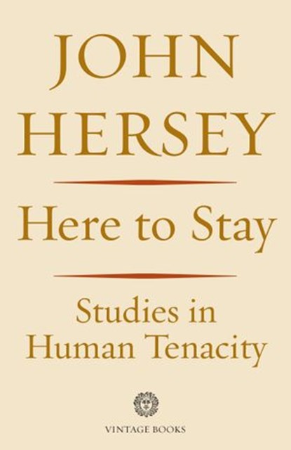 Here to Stay, John Hersey - Ebook - 9780593080870