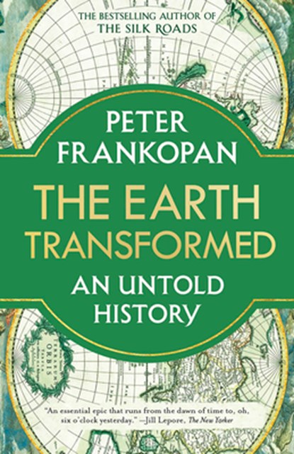The Earth Transformed: An Untold History, Peter Frankopan - Paperback - 9780593082133