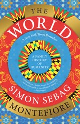 The World: A Family History of Humanity - Simon Sebag Montefiore - 9780593082744
