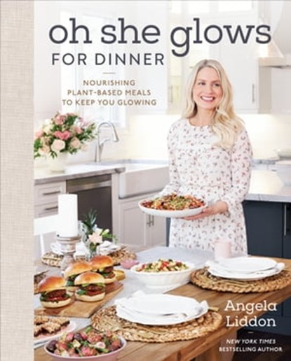 Oh She Glows for Dinner, Angela Liddon - Ebook - 9780593083680