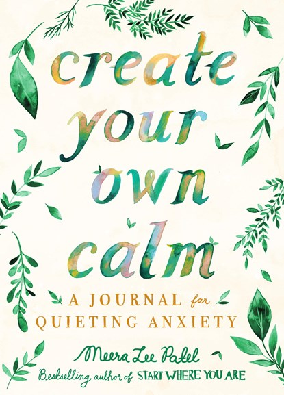 Create Your Own Calm, Meera Lee Patel - Paperback - 9780593084144