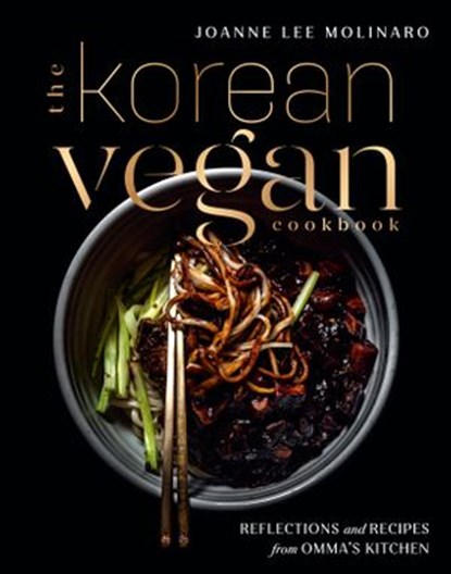 The Korean Vegan Cookbook, Joanne Lee Molinaro - Ebook - 9780593084281