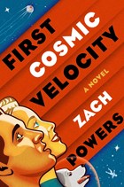 First Cosmic Velocity | Zach Powers | 