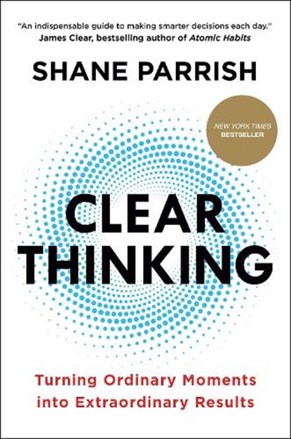 Parrish, S: Clear Thinking, Shane Parrish - Gebonden - 9780593086117