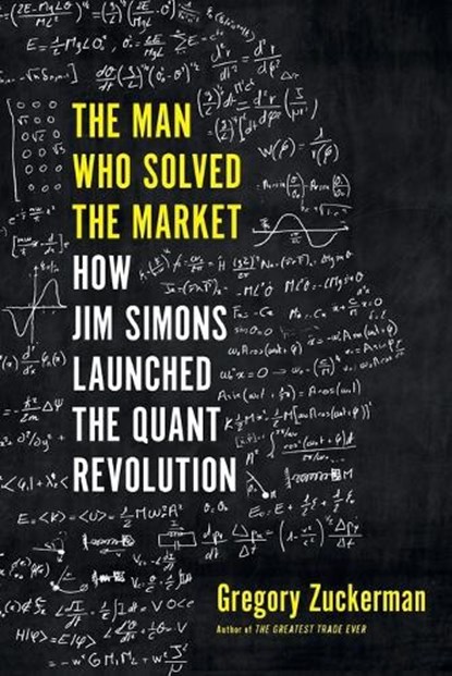 Man Who Solved the Market, Gregory Zuckerman - Paperback - 9780593086315