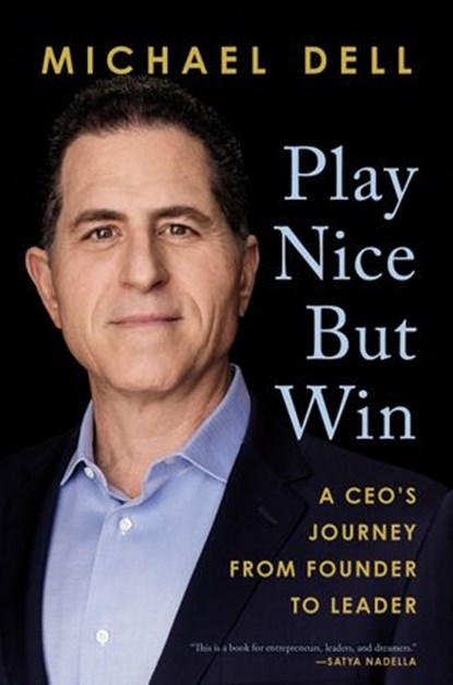 Play Nice But Win, Michael Dell ; James Kaplan - Ebook - 9780593087756