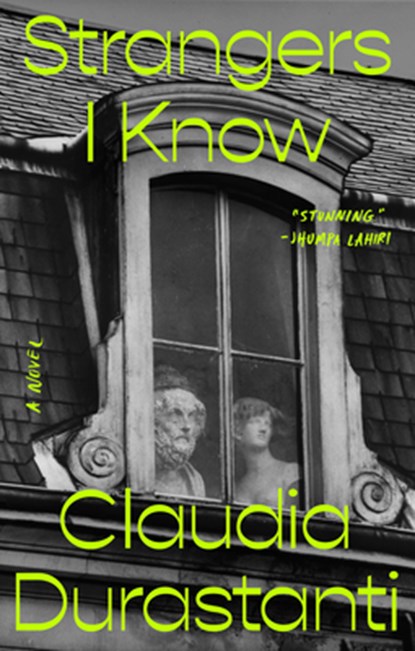 Strangers I Know, Claudia Durastanti - Gebonden - 9780593087947