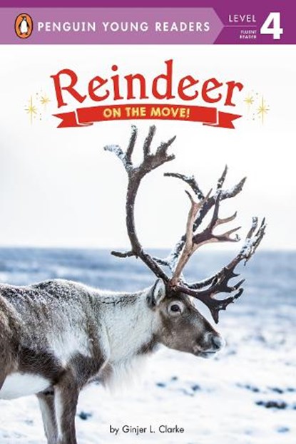 Reindeer: On the Move!, Ginjer L. Clarke - Paperback - 9780593093108