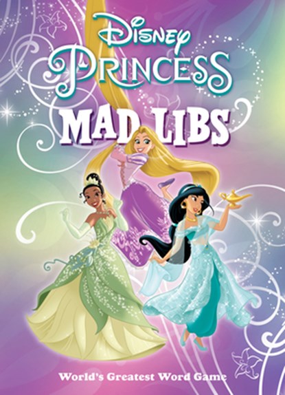 Disney Princess Mad Libs: World's Greatest Word Game, Sarah Fabiny - Paperback - 9780593093924