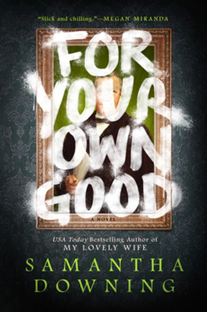 For Your Own Good, DOWNING,  Samantha - Gebonden - 9780593100974