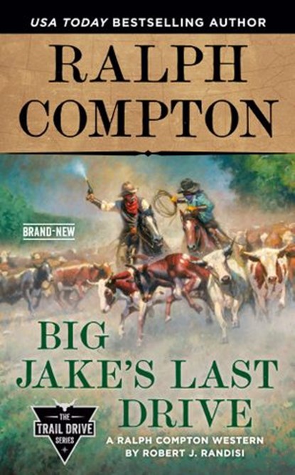 Ralph Compton Big Jake's Last Drive, Robert J. Randisi ; Ralph Compton - Ebook - 9780593102251