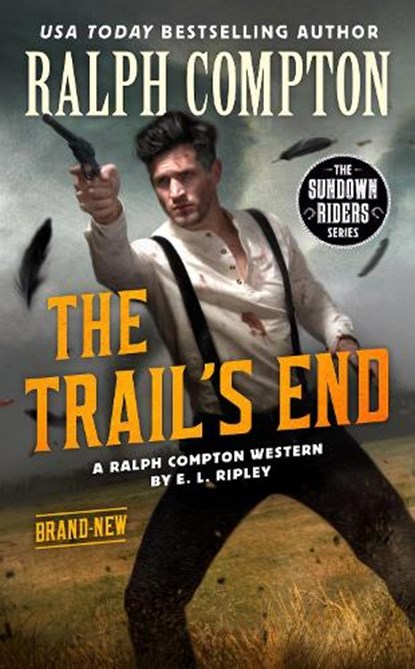 Ralph Compton the Trail's End, E. L. Ripley ; Ralph Compton - Paperback - 9780593102404