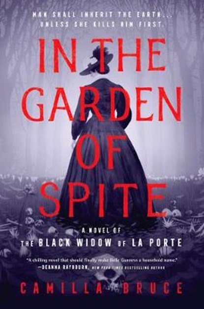 In the Garden of Spite: A Novel of the Black Widow of La Porte, BRUCE,  Camilla - Gebonden - 9780593102565