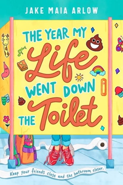 The Year My Life Went Down the Toilet, Jake Maia Arlow - Ebook - 9780593112984