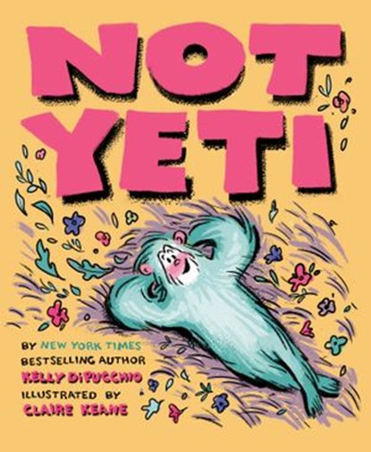 Not Yeti, Kelly DiPucchio - Ebook - 9780593114087
