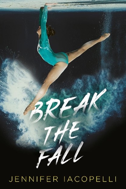 Break the Fall, IACOPELLI,  Jennifer - Gebonden - 9780593114179