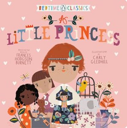 A Little Princess, Frances Hodgson Burnett ; Carly Gledhill - Ebook - 9780593114797