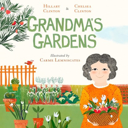 Grandma's Gardens, Hillary Clinton ; Chelsea Clinton - Gebonden - 9780593115350