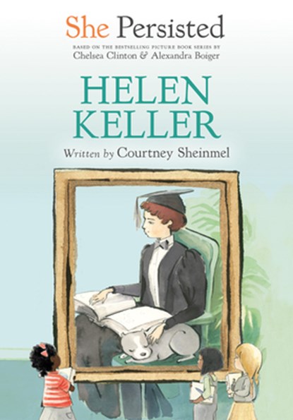 She Persisted: Helen Keller, Courtney Sheinmel - Gebonden - 9780593115688