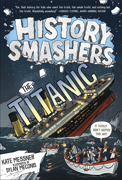 HIST SMASHERS THE TITANIC, Kate Messner - Gebonden - 9780593120446