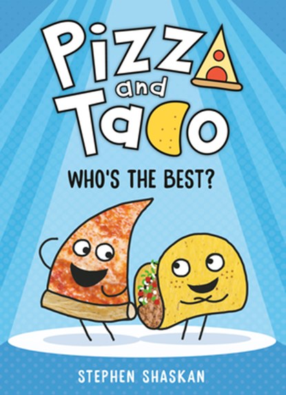 Pizza and Taco: Who's the Best?, Stephen Shaskan - Gebonden - 9780593123300