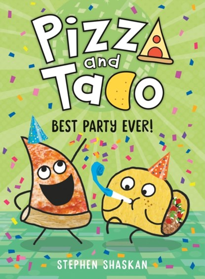 Pizza and Taco: Best Party Ever!: (A Graphic Novel), Stephen Shaskan - Gebonden - 9780593123355