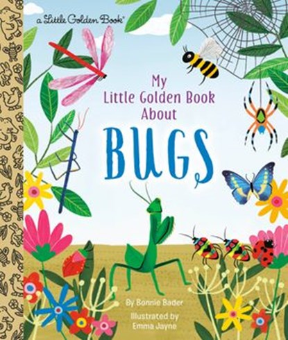 My Little Golden Book About Bugs, Bonnie Bader - Ebook - 9780593123898