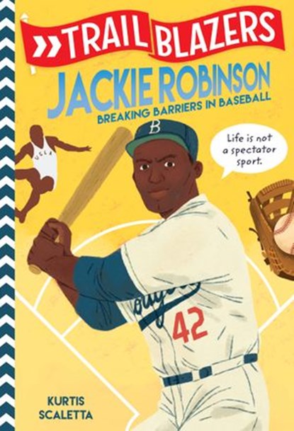 Trailblazers: Jackie Robinson, Kurtis Scaletta - Ebook - 9780593124062