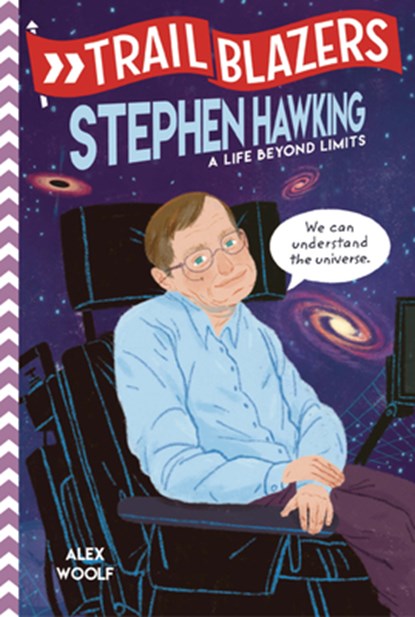 Trailblazers: Stephen Hawking, Alex Woolf - Gebonden - 9780593124505