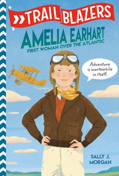 Trailblazers: Amelia Earhart, Sally J. Morgan - Ebook - 9780593124604