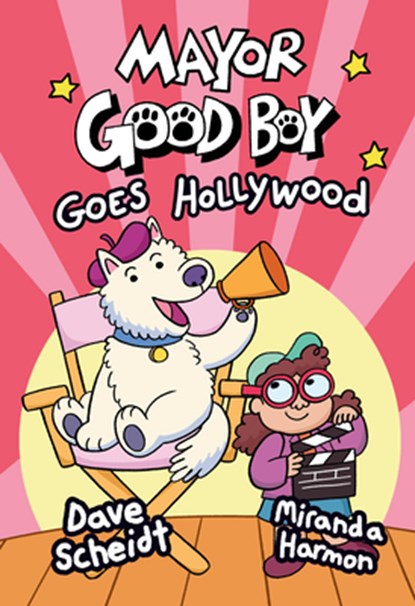 Mayor Good Boy Goes Hollywood, Dave Scheidt ; Miranda Harmon - Gebonden - 9780593124895