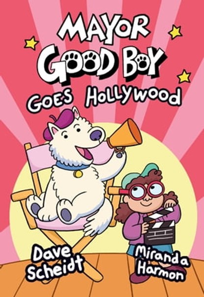 Mayor Good Boy Goes Hollywood, Dave Scheidt ; Miranda Harmon - Ebook - 9780593124901