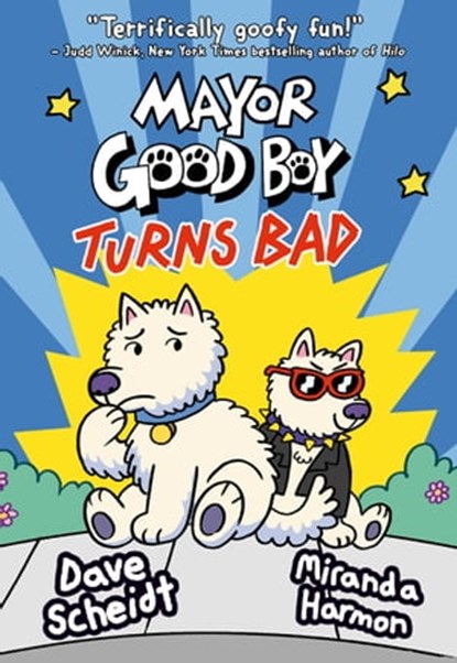 Mayor Good Boy Turns Bad, Dave Scheidt ; Miranda Harmon - Ebook - 9780593124925