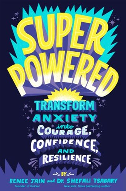 Superpowered, Renee Jain ; Dr. Shefali Tsabary - Ebook - 9780593126400