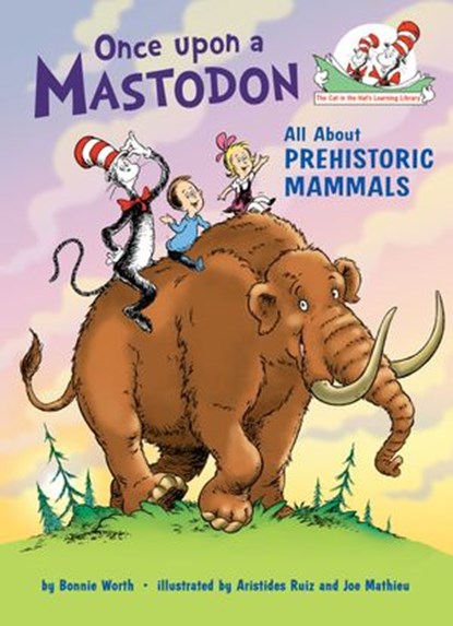 Once upon a Mastodon: All About Prehistoric Mammals, Bonnie Worth - Ebook - 9780593126714