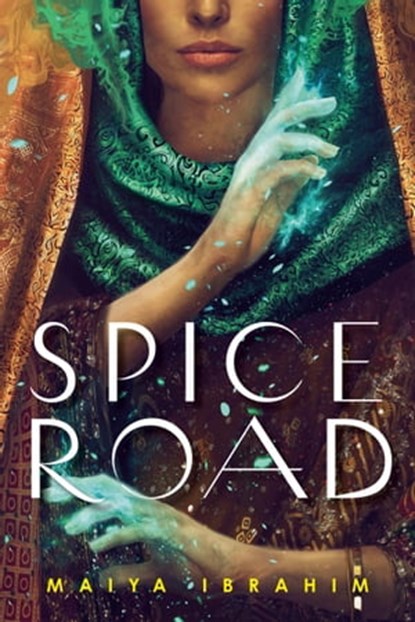 Spice Road, Maiya Ibrahim - Ebook - 9780593126974