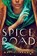 Spice Road, Maiya Ibrahim - Gebonden - 9780593126981