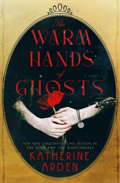 Arden, K: Warm Hands of Ghosts, Katherine Arden - Gebonden - 9780593128251