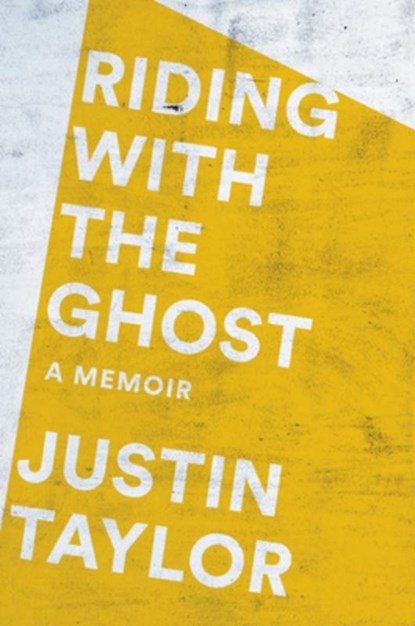 Riding with the Ghost, Justin Taylor - Gebonden - 9780593129296
