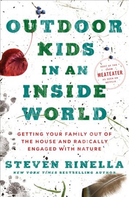 Outdoor Kids in an Inside World, Steven Rinella - Ebook - 9780593129678